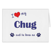 I Love My Chug (Male Dog) cards