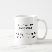 i love my computer coffee mugs