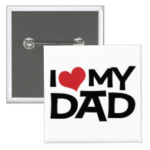 I Love My Dad Father's Day Button