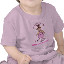 I LOVE MY DADDY! TSHIRTS