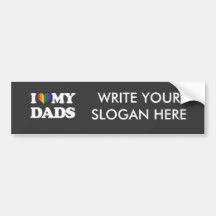 I love my dads - bumper sticker