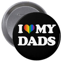 I love my dads - pin