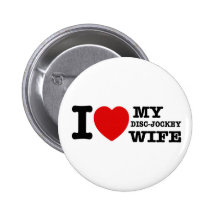 I love my Disc jockey wife Pin