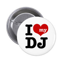I love My DJ Pins