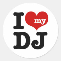 I love My DJ Stickers