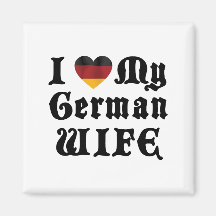 I Love My German Wife Magnet