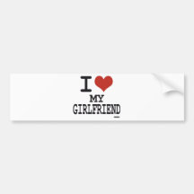 I love my girlfriend bumper sticker