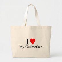 I love my godmother tote bags