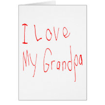 I Love My Grandpa! Greeting Card