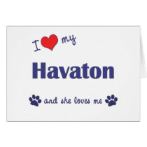 I Love My Havaton (Female Dog) cards