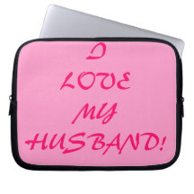 I Love My Husband! Laptop Computer Sleeves