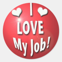 I love my job stickers