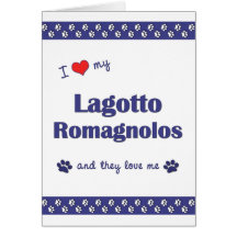 I Love My Lagotto Romagnolos (Multiple Dogs) Greeting Cards