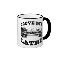 I Love My Lathe Coffee Mug