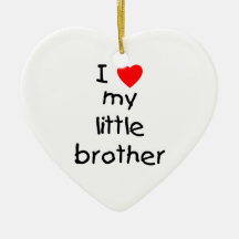 I Love My Little Brother Ornaments