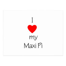 I Love My Maxi Pi Postcard