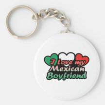 I Love My Mexican Boyfriend Key Chains