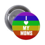I Love my Moms Pinback Buttons