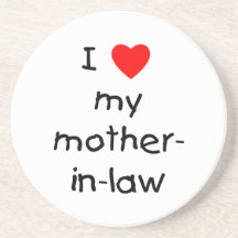 I love my mother-in-law beverage coaster