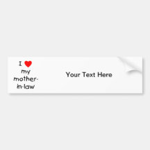 I love my mother-in-law bumper sticker