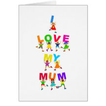 I Love My Mum Card