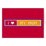 I Love my Mum Cards (blank inside)