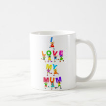 I Love My Mum Coffee Mugs