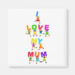 I Love My Mum Magnet