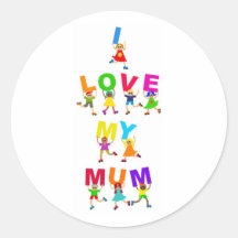 I Love My Mum Round Sticker
