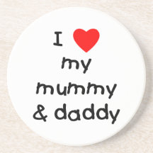 I Love My Mummy & Daddy Coasters