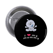 I love my mummy pinback buttons