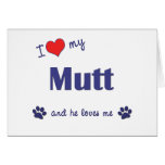 I Love My Mutt (Male Dog) Card