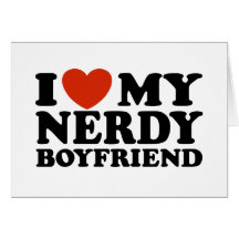 I Love My Nerdy Boyfriend Cards