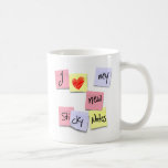 I LOVE MY NEW STICKY NOTES COFFEE MUG
