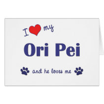 I Love My Ori Pei (Male Dog) cards