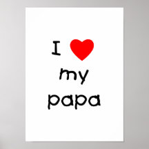 I Love My Papa Posters