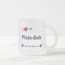 I Love My Pixie-Bob (Female Cat) Mugs