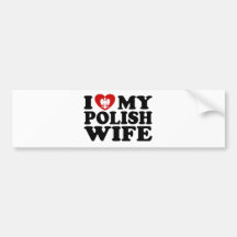 I Love My Polish Wife Bumper Stickers