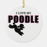 I LOVE MY POODLE Christmas Tree Ornament