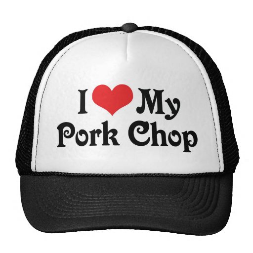 I Love My Pork Chop Hat