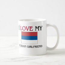 I Love My Serbian Girlfriend Mugs