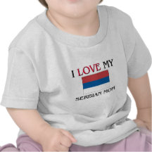 I Love My Serbian Mum Tees