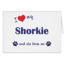 I Love My Shorkie (Female Dog) cards