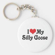 I Love My Silly Goose Keychains