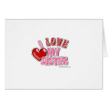 I love my sister greeting card