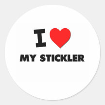 I love My Stickler Round Sticker