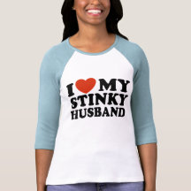 I Love My Stinky Husband Tshirt