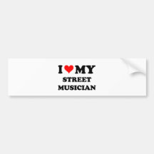 I Love My Street Musician Bumper Stickers