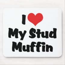I Love My Stud Muffin Mousepad