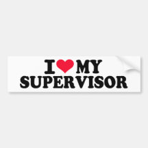 I love my Supervisor Bumper Sticker